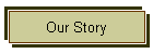 Our Story